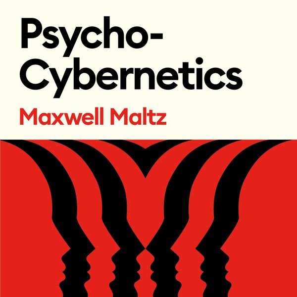 Cover Art for 9781800818972, Psycho-Cybernetics (Updated and Expanded) by Maxwell Maltz