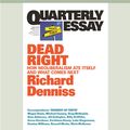 Cover Art for 9780369324269, Quarterly Essay 70 Dead Right by Richard Denniss