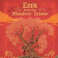 Cover Art for 9781760509798, Etta and the Shadow Taboo by Field, Dr. JM