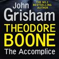Cover Art for 9781529373929, Theodore Boone: The Accomplice: Theodore Boone 7 by John Grisham