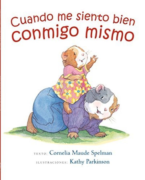 Cover Art for 9788416117499, Cuando Me Siento Bien Conmigo Mismo by Cornelia Maude Spelman,Kathy Parkinson