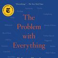 Cover Art for 9781982129347, The Problem with Everything: My Journey Through the New Culture Wars by Meghan Daum