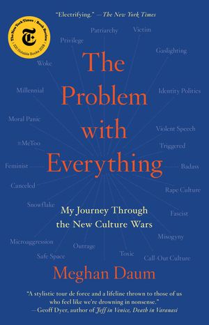 Cover Art for 9781982129347, The Problem with Everything: My Journey Through the New Culture Wars by Meghan Daum