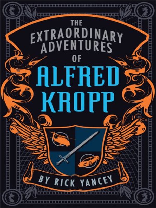 Cover Art for 9781410403384, The Extraordinary Adventures of Alfred Kropp by Rick Yancey