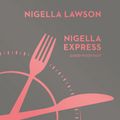Cover Art for 9780701181857, Nigella Express by Nigella Lawson