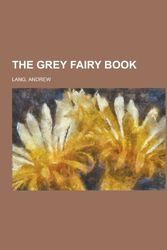 Cover Art for 9781153704915, The Grey Fairy Book by Andrew Lang