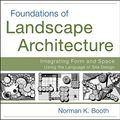 Cover Art for 9781118129456, Foundations of Landscape Architecture by Norman Booth