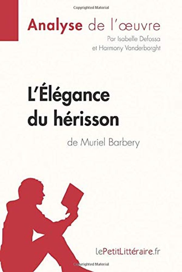 Cover Art for 9782806213440, L'Élégance du hérisson de Muriel Barbery (Fiche de lecture) (French Edition) by Isabelle Defossa
