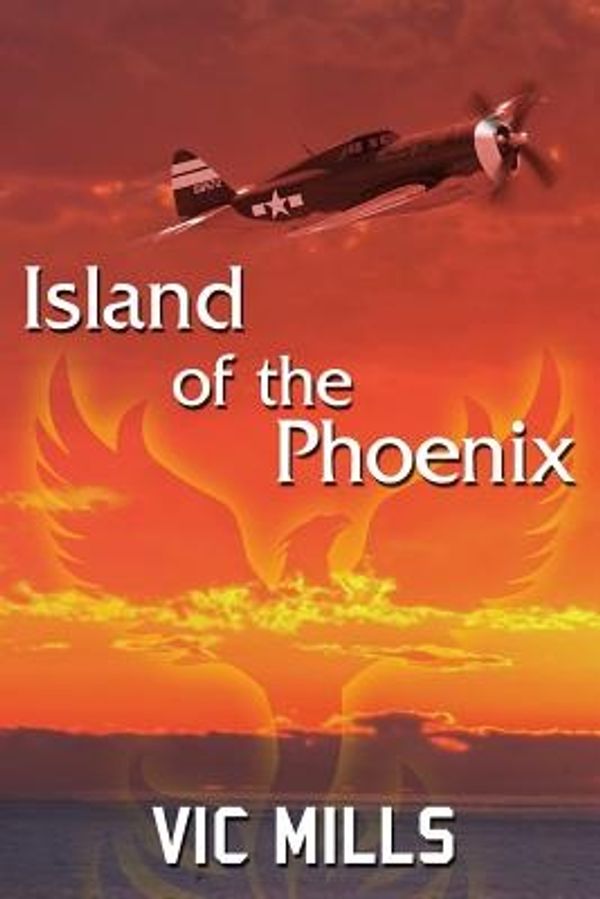 Cover Art for 9781483947730, Island of the Phoenix by Vic Mills