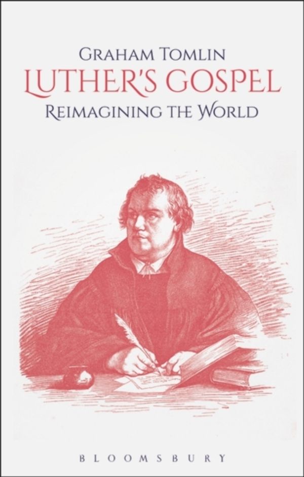 Cover Art for 9780567677396, Luther's GospelReimagining the World by Graham Tomlin