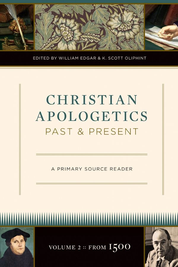 Cover Art for 9781581349078, Christian Apologetics Past and Present, Volume 2: From 1500: A Primary Source Reader by William Edgar