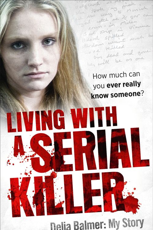 Cover Art for 9781785036248, Living With a Serial Killer by Delia Balmer
