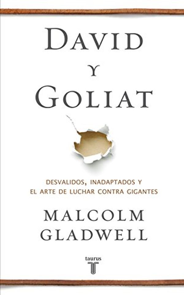 Cover Art for 9788430607297, David y Goliat : desvalidos, inadaptados y el arte de luchar contra gigantes by Malcolm Gladwell