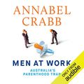 Cover Art for B07XD5YR17, Quarterly Essay 75: Men at Work: Australia's Parenthood Trap by Annabel Crabb