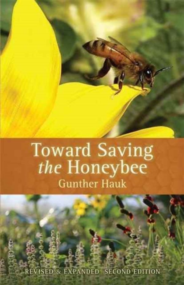 Cover Art for 9780997756302, Toward Saving the Honeybee by Gunther Hauk