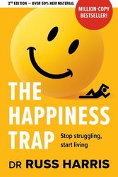 Cover Art for 9781922539199, The Happiness Trap: Stop struggling, start living by Russ Harris