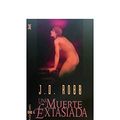 Cover Art for 9788401468032, Una muerte extasiada by J.d. Robb