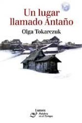 Cover Art for 9788426412935, Un Lugar Llamado Antano (Spanish Edition) by Olga Tokarczuk