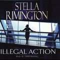Cover Art for 9781846570896, Illegal Action: (Liz Carlyle 3) by Stella Rimington