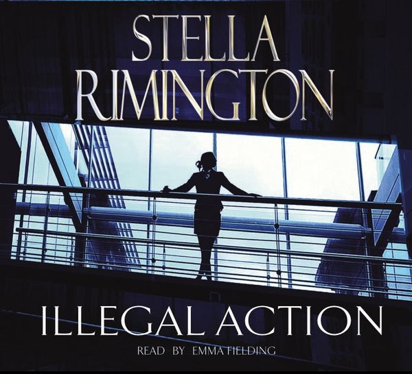 Cover Art for 9781846570896, Illegal Action: (Liz Carlyle 3) by Stella Rimington