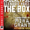 Cover Art for 9781405520713, Apocalypse Scenario #683: The Box by Mira Grant