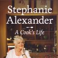 Cover Art for 9781921382789, A Cook's Life by Stephanie Alexander