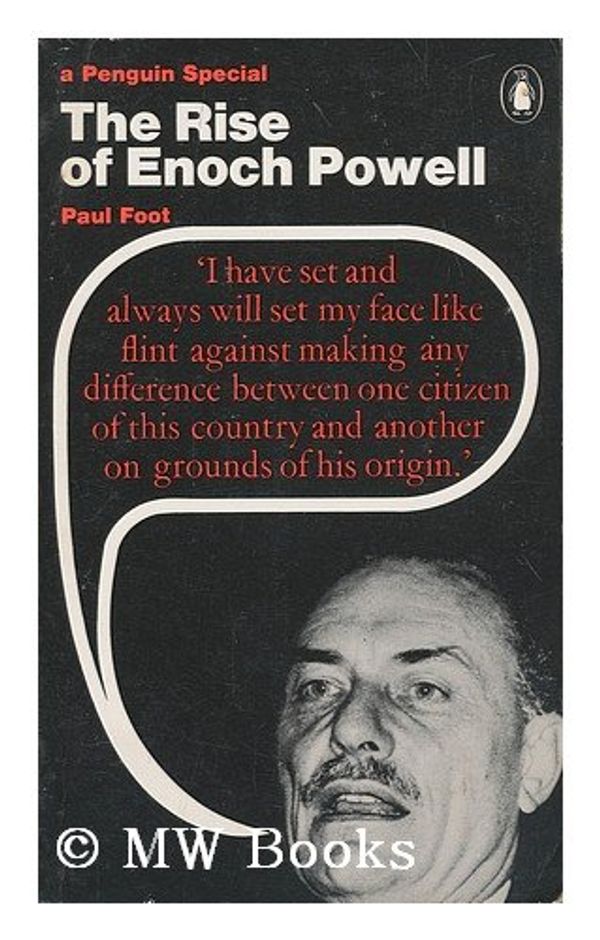 Cover Art for 9780140522792, The Rise of Enoch Powell by Paul Foot
