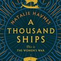 Cover Art for 9781509836192, A Thousand Ships by Natalie Haynes