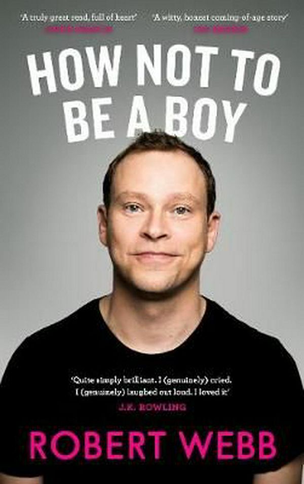 Cover Art for 9781786890092, How Not to be a Boy by Robert Webb