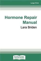 Cover Art for 9780369363084, Hormone Repair Manual by Lara Briden