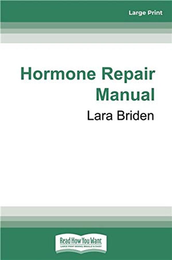 Cover Art for 9780369363084, Hormone Repair Manual by Lara Briden