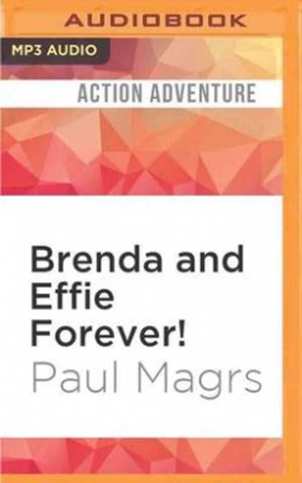 Cover Art for 9781531872076, Brenda and Effie Forever! by Paul Magrs