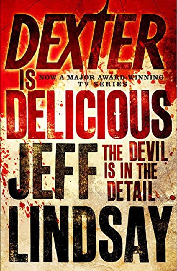 Cover Art for 9781409113461, Dexter is Delicious by Jeff Lindsay