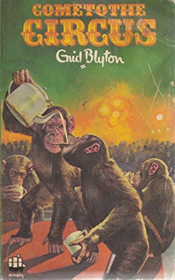Cover Art for 9780006906261, Come to the Circus by Enid Blyton