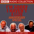 Cover Art for B00NPBE7E6, I'm Sorry I Haven't a Clue, Anniversary Special by Tim Brooke-Taylor, Stephen Fry, Humphrey Lyttelton, Barry Cryer, Graeme Garden