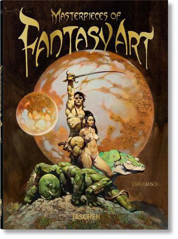 Cover Art for 9783836593625, MASTERPIECES OF FANTASY ART 40TH EDITION by Taschen