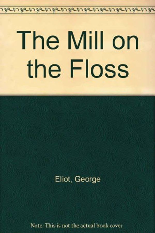 Cover Art for 9780451502780, The Mill on the Floss by George Eliot