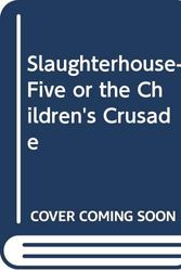 Cover Art for 9789999655798, Slaughterhouse-Five or the Children's Crusade by Kurt Vonnegut