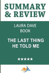 Cover Art for 9798503962789, Summary & Review of Laura Dave Book: The Last Thing He Told Me by PressPint
