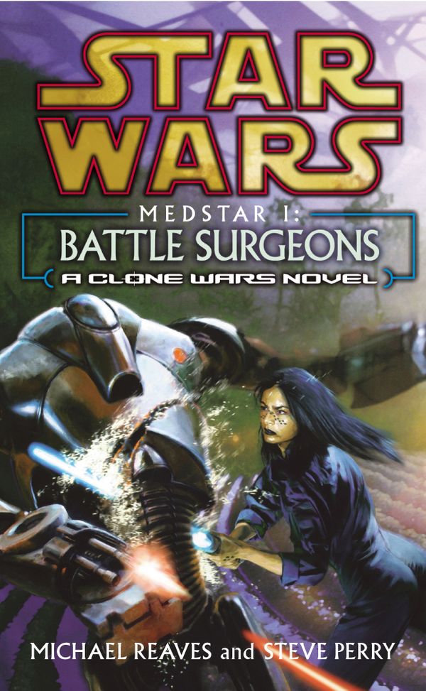 Cover Art for 9780099410546, Star Wars: Medstar I - Battle Surgeons by Michael Reaves, Steve Perry