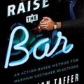 Cover Art for 9781501261374, Raise the Bar: An Action-Based Method for Maximum Customer Reactions by Jon Taffer