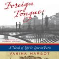 Cover Art for 9780062190666, Foreign Tongue: A Novel of Life and Love in Paris by Vanina Marsot