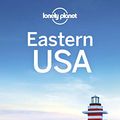 Cover Art for B083Z1R1VR, Lonely Planet Eastern USA (Travel Guide) by Lonely Planet, Trisha Ping, Mark Baker, Amy C. Balfour, Ray Bartlett, Gregor Clark, Adam Karlin, Brian Kluepfel, Vesna Maric, Virginia Maxwell