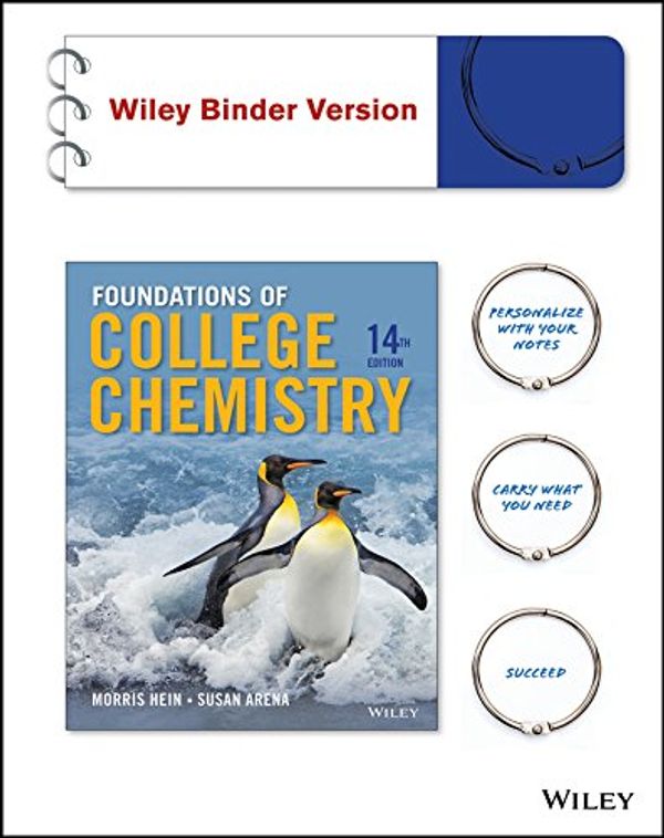 Cover Art for 9781118566497, Foundations of College Chemistry 14E Binder Ready Version + WileyPlus Registration Card by Morris Hein, Susan Arena