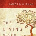 Cover Art for 9780800663551, The Living Word by James D. g. Dunn