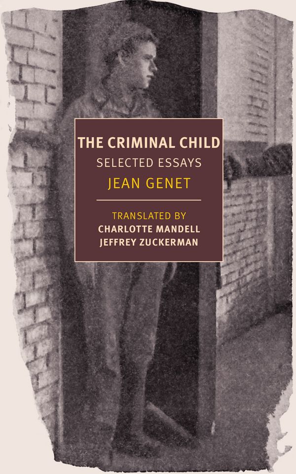 Cover Art for 9781681373614, Criminal Child: And Other Essays by Jean Genet