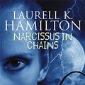 Cover Art for 9781841491349, Narcissus in Chains by Laurell K Hamilton