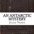 Cover Art for 9781536912050, An Antarctic Mystery by Verne Jules