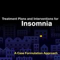 Cover Art for 9781462520107, Treatment Plans and Interventions for Insomnia (Treatment Plans and Interventions for Evidence-Based Psychotherapy) by Rachel Manber Phd