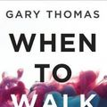 Cover Art for 9781799711520, When to Walk Away: Finding Freedom from Toxic People; Library Edition by Gary Thomas